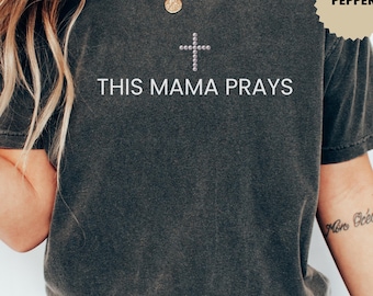 This Mama Prays Shirt, Faux Pearl Cross, Christian Mom Shirt, Gift For Mothers Day, Mom Birthday Gift, Mom Appreciation Gift