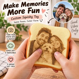 May include: A square-shaped squishy toy shaped like a slice of bread, featuring a sepia-toned photographic print of a man, a woman, and a dog. The text on the image reads Make Memories More Fun, Custom Squishy Toy, Same Faces, Cuter Form, Turn Your Photo Into A Squishy, Super Soft & Squeezable, and A Unique Gift Idea.