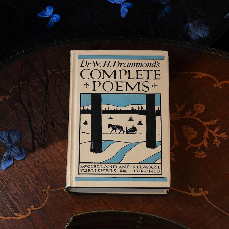 Poèmes complets du Dr W.H. Drummond (édition ancienne) – Première édition canadienne McClelland & Stewart, vers en dialecte local, jaquette, Toronto, 1926 image 1