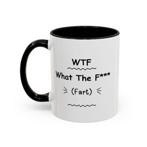 What The Fart WTF Coffee Mug, Funny Fart Design Mug, Hilarious Fart Coffee Mug, Gag Gift Mug