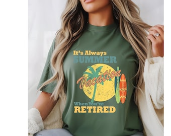 Funny Retirement Graphic T-Shirt – It's Always Summer, Unisex Tee