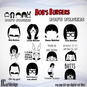 May include: Black and white digital cut files featuring characters and quotes from the animated TV show Bob's Burgers. The characters include Bob, Linda, Gene, Tina, and Louise. The quotes include "This is me now", "I can smell fear on you", "Don't have a crap attack", "Twerk Queen", "Buckle it up, or you'll die", and "Butts".