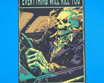 Everything Will Kill You So Choose Something Fun Sign | Dark Humor Skeleton Art | Gothic