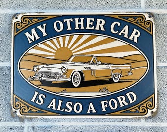 Funny Vintage Car Tin Style Sign | My other car is also a Ford | 3D Textured