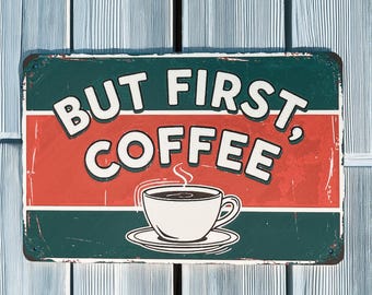 But First Coffee Rustic Kitchen Wall Art – Funny Vintage Tin Style Sign | 3D printed