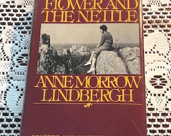 The Flower and the Nettle: Diaries and Letters 1936-1939 by Anne Morrow Lindbergh (copyright 1976)
