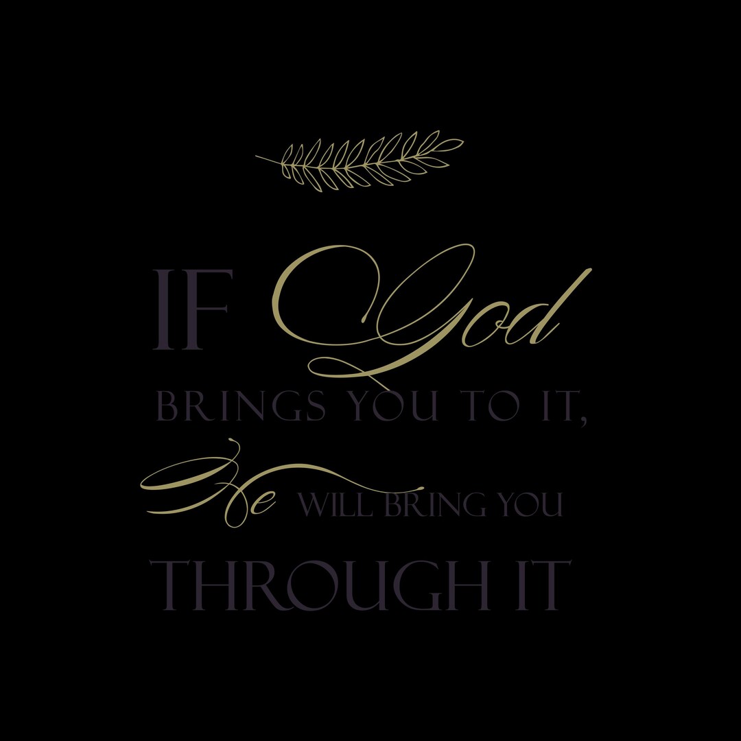 If God Brings You to It, Then He Will Bring You Through It - Etsy