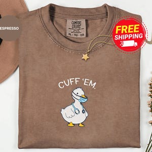 Cuff Em Nurse Shirt, Funny Silly Goose Nurse Tee, Comfort Colors RN TShirt, ER Nurse Appreciation, Nurse Practitioner Gift, Nurse Gift