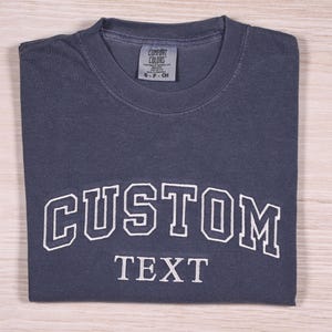 Custom Personalized Embroidered Text Comfort Colors® T-shirt, Customized Text Outfit, University Gift, Make Your Own Tee, Personalized Tee image 4