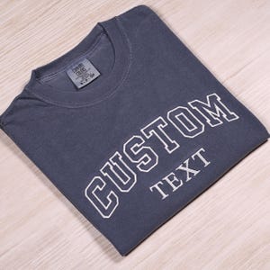 Custom Personalized Embroidered Text Comfort Colors® T-shirt, Customized Text Outfit, University Gift, Make Your Own Tee, Personalized Tee image 3