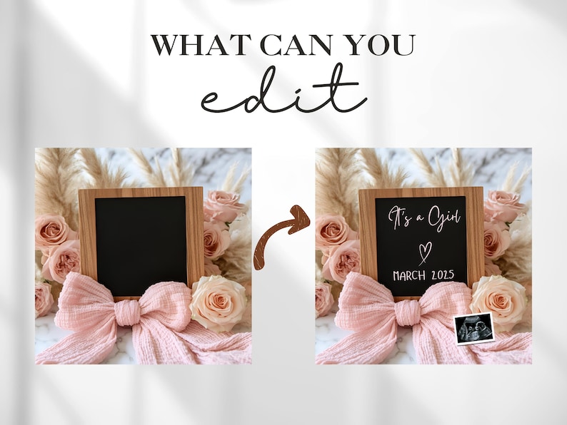 May include: A wooden frame with a chalkboard inside. The chalkboard is blank on the left side of the image and says "It's a Girl" with a heart and "March 2025" on the right side of the image. The frame is surrounded by pink flowers and a pink bow.