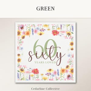 May include: A square floral print with the word "GREEN" at the top. The print features a watercolor design with the number "60" and the word "sixty" in a script font, along with "YEARS LOVED". The print is surrounded by a floral border.