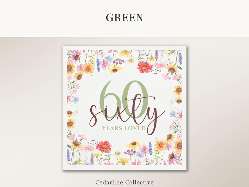 May include: A square floral print with the word "GREEN" at the top. The print features a watercolor design with the number "60" and the word "sixty" in a script font, along with "YEARS LOVED". The print is surrounded by a floral border.
