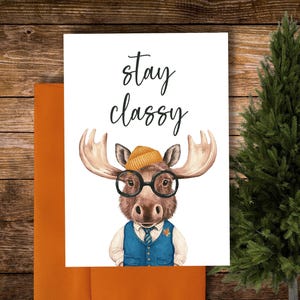 Restez classe Moose Canada Carte de voeux pour papa, oeuvre d'art pour l'orignal, cadeau meilleur ami ou appréciation d'un enseignant, cadeau pour lui, fabriqué au Canada