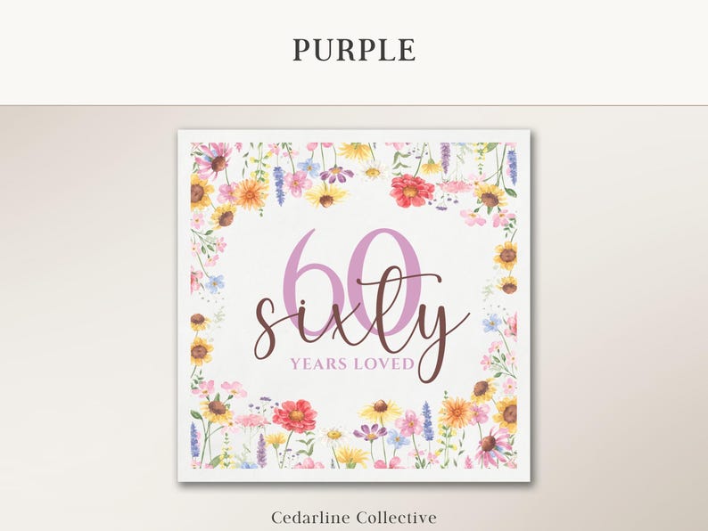 May include: A square card with a floral border featuring sunflowers, daisies, and other flowers. The card has the text "PURPLE" at the top and "60 sixty YEARS LOVED" in the center. The Cedarline Collective logo is at the bottom.
