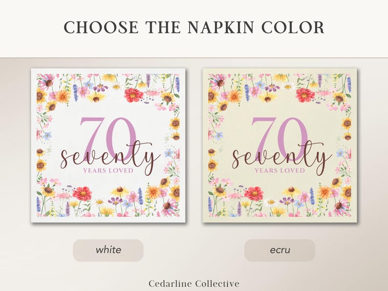 May include: Two square napkins with floral borders and the text "70 seventy YEARS LOVED". One napkin is white, the other ecru. The top text reads "CHOOSE THE NAPKIN COLOR".
