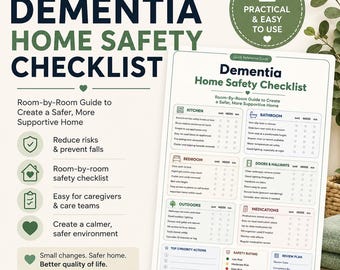 May include: A white paper Dementia Home Safety Checklist with dark green and black text. The document features sections for kitchen, bathroom, bedroom, hallways, outdoors, and medications, with checkboxes for safety assessment and a priority action plan.