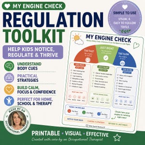 May include: A My Engine Check Regulation Toolkit printable chart featuring a color-coded gauge with Too Fast, Just Right, and Too Slow sections. It includes lists of body cues and strategies, a mood tracker, and text detailing how to notice, regulate, and thrive.