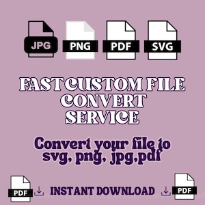 May include: A digital graphic featuring file type icons: JPG, PNG, PDF, and SVG. Text reads "FAST CUSTOM FILE CONVERT SERVICE" and "Convert your file to svg, png, jpg, pdf". The background is a light purple colour.
