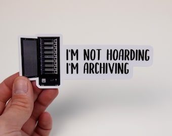 I’m not hoarding, I’m archiving - storage server vinyl sticker. For data hoarders, digital preservationists, archivists, pirate librarians.