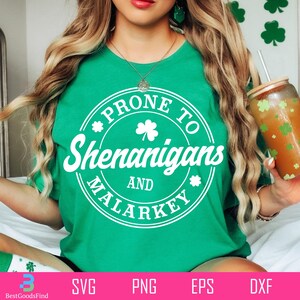 Prone to Shenanigans and Malarkey SVG, St Patricks Day Shirt SVG, Saint Patricks Day Svg, Shamrock, Irish Svg,Cut Files For Cricut, Svg, PNG