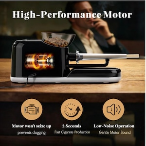 May include: A black and white electric cigarette rolling machine with a clear tobacco hopper. The machine has a cutaway view of the motor, and the text "High-Performance Motor" is displayed above. Additional text includes "Motor won't seize up," "2 Seconds," and "Low-Noise Operation."
