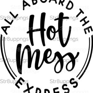 ALL ABOARD THE Hot Mess express - Fun and Playful Clipart for Instant Download and Sublimation Design