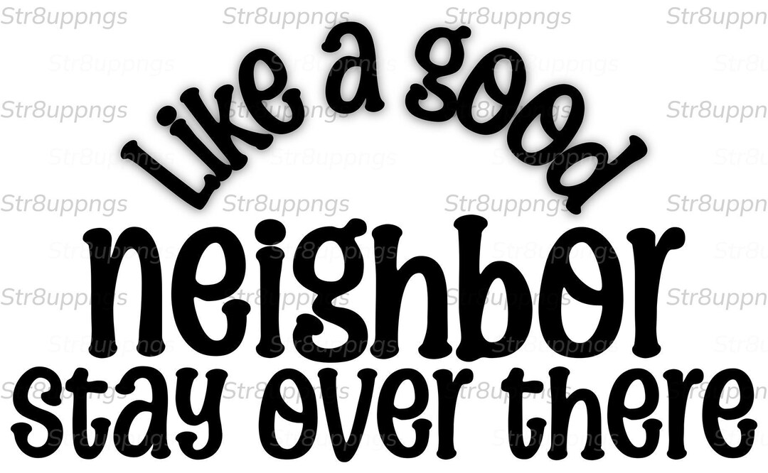 Like a Good Neighbor Clipart Design: Sublimation Graphics (digital ...
