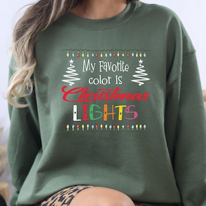 My favorite color is Christmas Light Sweatshirt, Christmas Light T-Shirt, My favorite color is Christmas Light Long Sleeve, Merry Christmas