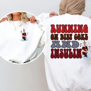 Running  On Diet Coke And Insulin Sweatshirt, Diet Coke Lover T-Shirt, I Need A Diet Coke Sweatshirt, Diet Coke Sweatshirt