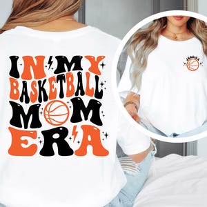 Personalized In My Basketball Mom Era Shirt, In My Mom Era Sweatshirt, Basketball Sweatshirt, Custom Basketball Mom T-Shirt