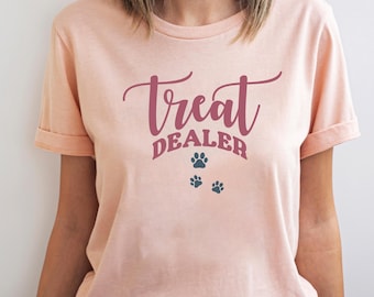 Funny Dog Mom T-Shirt, Treat Dealer Shirt, Dog Lover Gift
