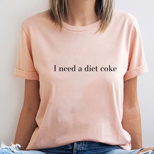 I Need a Diet Coke Shirt, Trendy Graphic Tee image 1