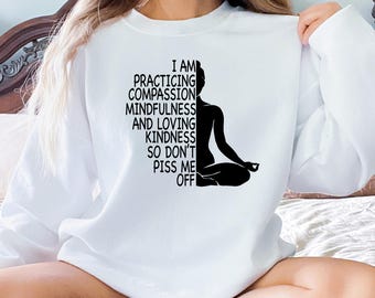 Yoga Sweatshirt, Funny Meditation Gift