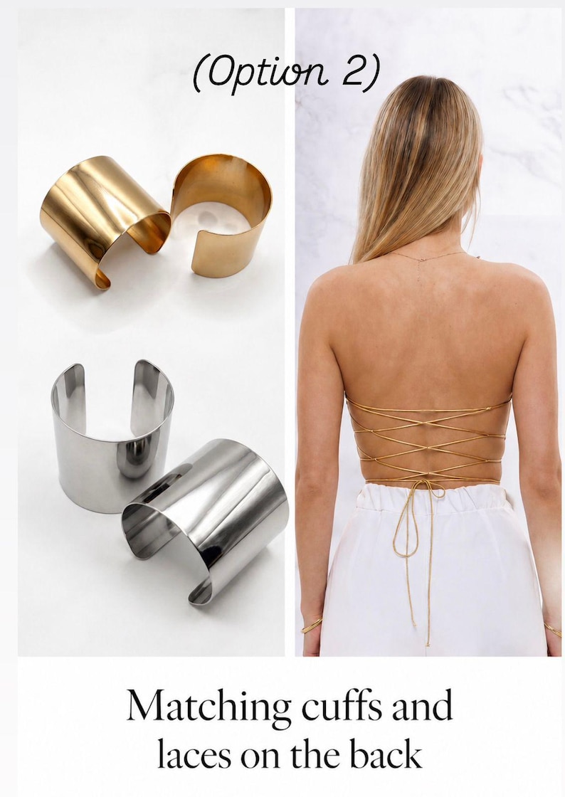 Op de afbeelding: Een set van twee goudkleurige metalen manchetten en twee zilverkleurige metalen manchetten, samen met een rugloze top met dunne goudkleurige veters die over de rug kruisen. De afbeelding bevat de tekst (Option 2) en Matching cuffs and laces on the back.