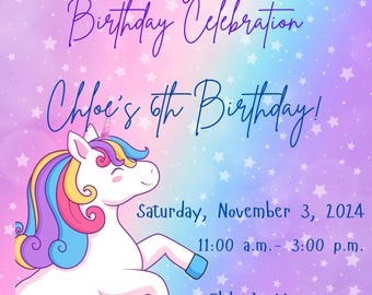 May include: A colourful invitation with a unicorn illustration and a rainbow background. The text reads "Join us for a Magical Birthday Celebration Chloe's 6th Birthday! Saturday, November 3, 2024 11:00 a.m. - 3:00 p.m. Chloe's House 2345 Iris Dr. San Francisco, CA R.S.V.P (345)296-0943"