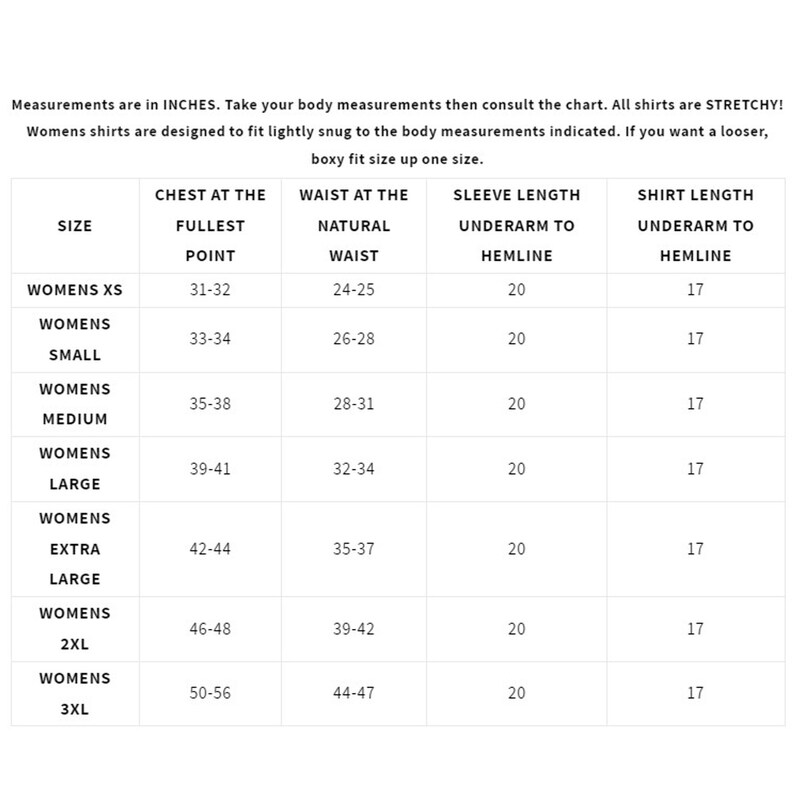 Puede incluir: Una tabla de tallas para camisas en blanco y negro con el texto: Measurements are in INCHES. Take your body measurements then consult the chart. All shirts are STRETCHY! Tallas de XS a 3XL con columnas para pecho, cintura, manga y longitud.