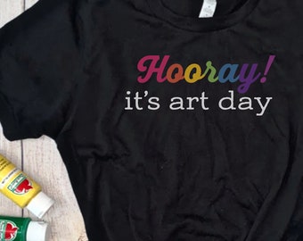 Hooray! it's art day tee, art teacher shirt, art teacher tshirt, art day shirt, elementary art teacher clothes, art educator rainbow shirt