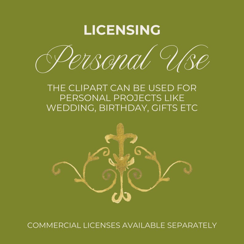May include: A square graphic on an olive green background featuring the white text LICENSING Personal Use, followed by THE CLIPART CAN BE USED FOR PERSONAL PROJECTS LIKE WEDDING, BIRTHDAY, GIFTS ETC, a gold flourish, and COMMERCIAL LICENSES AVAILABLE SEPARATELY.