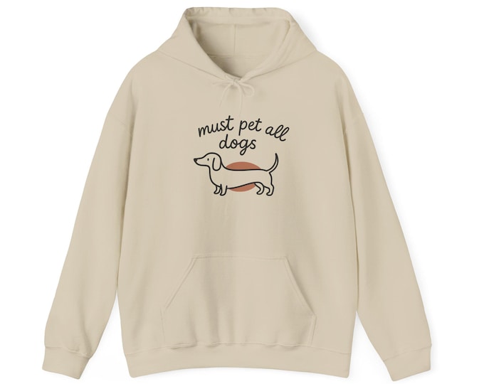 Must Pet All Dogs dachshund hoodie | dog lover sweatshirt