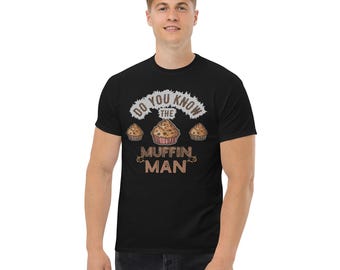 Do You Know The Muffin Man T-Shirt: Funny Baking Shirt, Cupcake Lover Gift