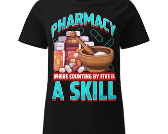 Pharmacy Where Counting By Five Is A Skill T Shirt, Funny Pharmacist Shirt, Pharmacy Tech Gift, Pharmacology Graphic Tee