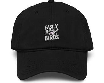 Embroidered Baseball Hat, Easily Distracted By Birds, Birdwatcher Cap