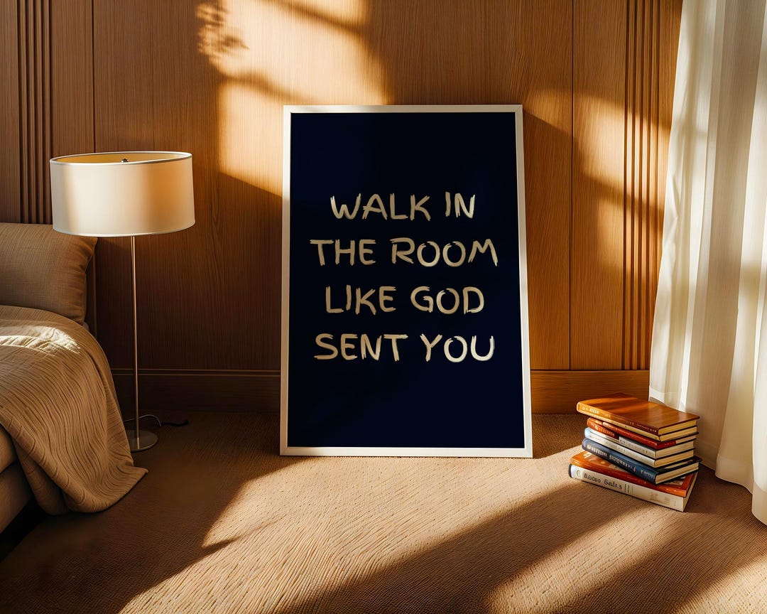 Inspirational Quote Poster: Walk in the Room Like God Sent You - Etsy
