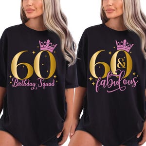 60 And Fabulous Shirt, 60th Birthday T-Shirt, Birthday Queen Shirt, Birthday Squad Shirt, Birthday Crew Sweatshirt, Sixty Birthday Shirt