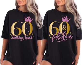60 And Fabulous Shirt, 60th Birthday T-Shirt, Birthday Queen Shirt, Birthday Squad Shirt, Birthday Crew Sweatshirt, Sixty Birthday Shirt