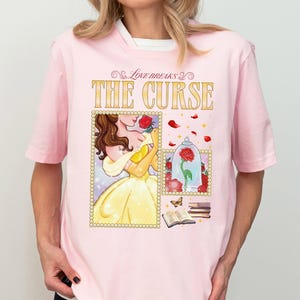 Princess Belle Love Breaks Shirt, Disney Princess Love Breaks The Curse T-Shirt, Beauty and The Beast Princess Tee, Belle The Curse Shirt