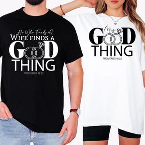 Mrs. Good Thing & He Who Finds A Wife Finds A Good Thing Shirt, Biblical Inspiration Wedding Tee, Engagement Matching Shirt, Honeymoon Shirt
