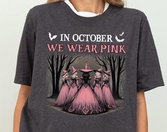 Witches In October We Wear Pink Shirt, Breast Cancer Awareness Sweat, Witch Breast Cancer Support Halloween Tee, Pink Ribbon Bad Witches Tee