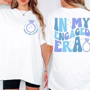 Shirt In My Engaged Era, T-shirt toekomstige mevrouw verloofde, shirt vrijgezelle bruid, T-shirt vrijgezellenfeest, shirt bruidsfeest, verlovingsshirt